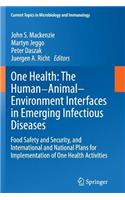 One Health: The Human-Animal-Environment Interfaces in Emerging Infectious Diseases