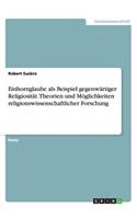 Einhornglaube als Beispiel gegenwärtiger Religiosität. Theorien und Möglichkeiten religionswissenschaftlicher Forschung