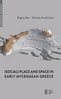 (Social) Place and Space in Early Mycenaean Greece