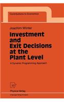 Investment and Exit Decisions at the Plant Level
