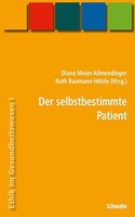 Handbuch Ethik Im Gesundheitswesen / Der Selbstbestimmte Patient