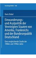 Einwanderungs- Und Asylpolitik Der Vereinigten Staaten Von Amerika, Frankreichs Und Der Bundesrepublik Deutschland