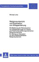 Religionsunterricht und Exploration von Alltagserfahrung
