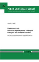 Der Anspruch Von Drittstaatsangehorigen Auf Kindergeld, Elterngeld Und Unterhaltsvorschuss: Ein Fall Von Verfassungsgemasser Ungleichbehandlung?(30 Arbeit Und Sozialer Schutz)