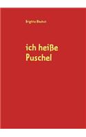 ich heiße Puschel