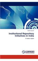 Institutional Repository Initiatives in India