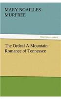 Ordeal a Mountain Romance of Tennessee