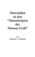 Materialien zu den Manuskripten des Thomas Groll