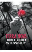 Terra Nova. Global Revolution and the Healing of Love
