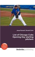 List of Chicago Cubs Opening Day Starting Pitchers: (English)