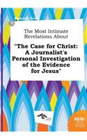 The Most Intimate Revelations about the Case for Christ