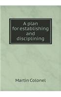 A plan for establishing and disciplining