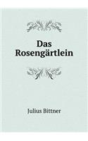 Das Rosengärtlein: (German)