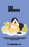 comparative study of early and established commercial sex workers using alcohol personality factors and suicide attempts.