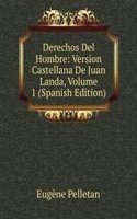 Derechos Del Hombre: Version Castellana De Juan Landa, Volume 1 (Spanish Edition)
