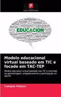 Modelo educacional virtual baseado em TIC e focado em TAC-TEP