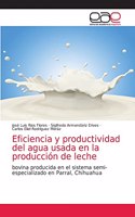 Eficiencia y productividad del agua usada en la producción de leche