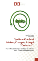 Système Combiné Moteur/Chargeur Intégré ''On-board''
