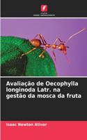 Avaliação de Oecophylla longinoda Latr. na gestão da mosca da fruta