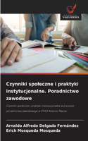 Czynniki spoleczne i praktyki instytucjonalne. Poradnictwo zawodowe