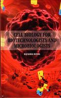 Cell Biology For Biotechnologists & Microbiologists