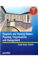 Hospital and Nursing Homes Planning, Organisation and Management