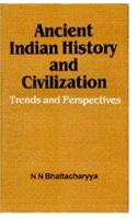 Ancient Indian History and Civilization: Trends and Perspectives