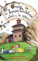 El origen de la lengua castellana contado a los ninos