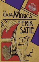 La caja de musica de Erik Satie