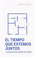 El tiempo que estemos juntos (Escenicas) (Spanish Edition)