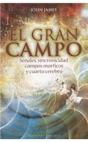 El Gran Campo: Senales, Sincronicidad, Campos Morficos y Carto Cerebro(Coleccion Espiritualidad, Metafisica y Vida Interior)