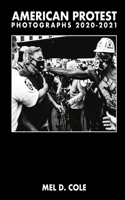 Mel D. Cole: American Protest