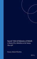 Sayyid ?Abd al-Ra?man al-Mahdi: A Study of Neo-Mahdism in the Sudan, 1899-1956(4 Islam in Africa)