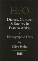 Dialect, Culture, and Society in Eastern Arabia, Volume 2 Ethnographic Texts