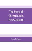 story of Christchurch, New Zealand