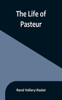 life of Pasteur