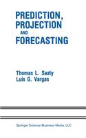 Prediction, Projection and Forecasting