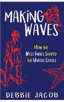 Making Waves: How the West Indies Shaped the United States