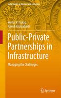 Public-Private Partnerships in Infrastructure: Managing the Challenges