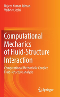 Computational Mechanics of Fluid-Structure Interaction