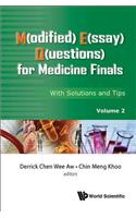 M(odified) E(ssay) Q(uestions) for Medicine Finals: With Solutions and Tips, Volume 2