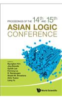 Proceedings of the 14th and 15th Asian Logic Conferences