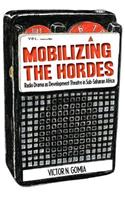 Mobilizing the Hordes. Radio Drama as Development Theatre in Sub-Saharan Africa