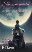 new untold evening stories: Tales and legends for children