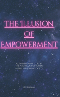 The Illusion of Empowerment: How Modern Women's "Empowerment" can Lead to Negative Self-Absorption
