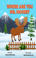 Where are you Mr. Moose
