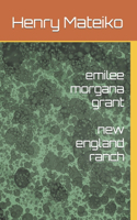 emilee morgana grant: new england ranch