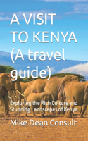VISIT TO KENYA (A travel guide)