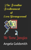 The Peculiar Predicament of Ezra Strangewood
