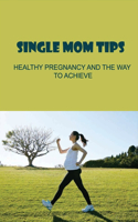Single Mom Tips